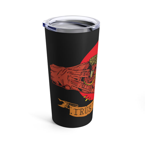 Trust No One 20 oz Tumbler