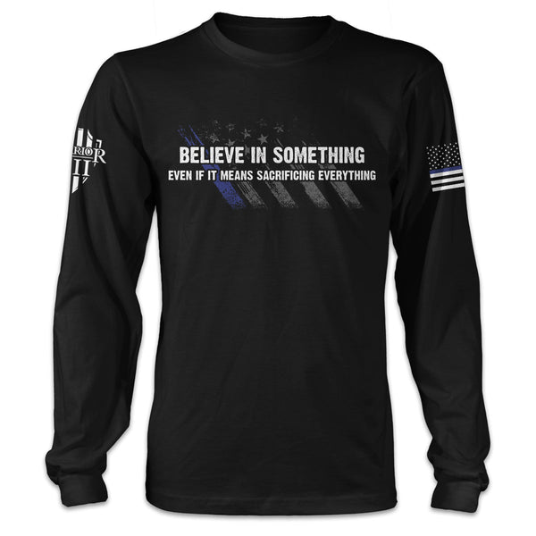 Believe In Something Long Sleeve